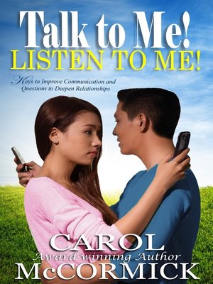 cover image of Talk to Me! Listen to Me! Keys to Improve Communication and Questions to Deepen Relationships